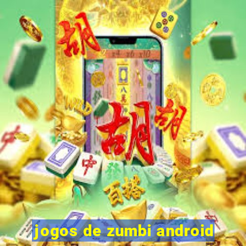 jogos de zumbi android